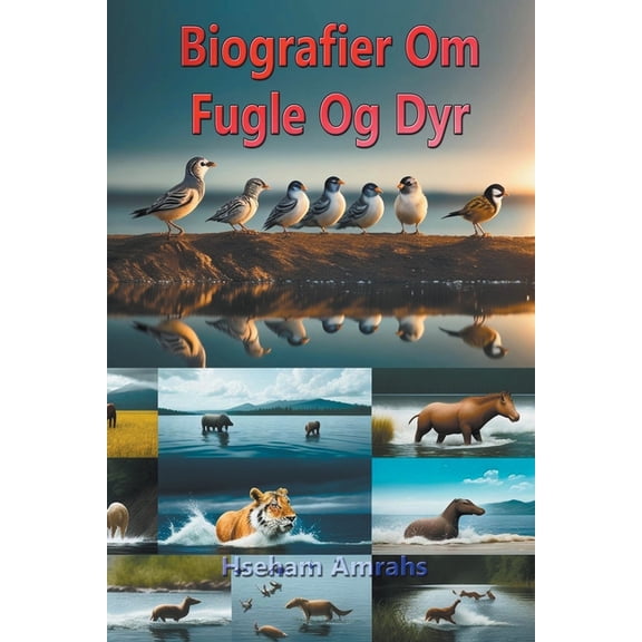 Biografier Om Fugle Og Dyr (Paperback)