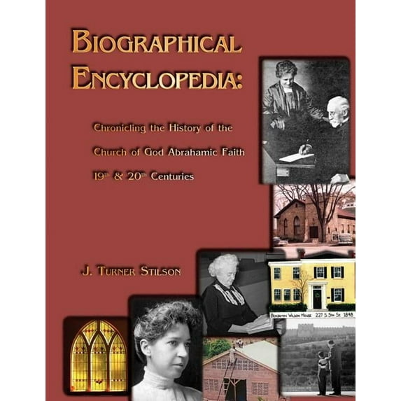 Biogragraphical Encyclopedia: Chronicling the History of the Church of God Abrahamic Faith, (Paperback)