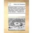 thumbnail image 1 of Biographia Gallica: Or, the Lives of the Most Eminent French Writers of Both Sexes, in Divinity, Philosophy, Mathematics, History, Poetry, &C. ... in Two Volumes. ... Volume 2 of 2 (Paperback), 1 of 1