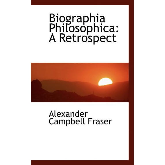 Biographia Philosophica: A Retrospect (Paperback)