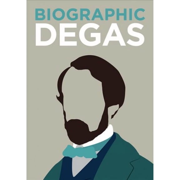 Biographic: Biographic: Degas (Hardcover)