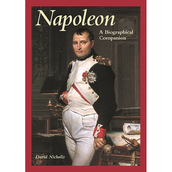 Biographical Companions Napoleon: A Biographical Companion, (Hardcover)