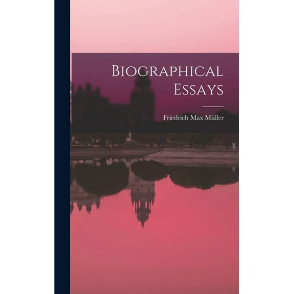 Biographical Essays (Hardcover)