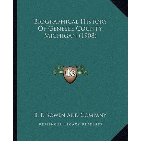 Biographical History of Genesee County, Michigan (1908) Paperback
