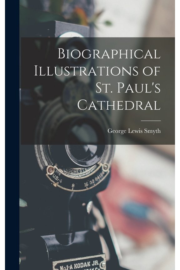 Biographical Illustrations of St. Paul's Cathedral, (Hardcover)