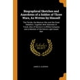 thumbnail image 1 of Biographical Sketches and Anecdotes of a Soldier of Three Wars, as Written by Himself : The Florida, the Mexican War and the Great Rebellion, Together with Sketches of Travel, Also of Service in a Militia Company and a Member of the Detroit Light Guard Ban (Paperback), 1 of 1