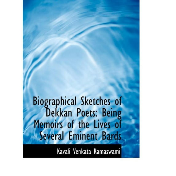 Biographical Sketches of Dekkan Poets: Being Memoirs of the Lives of Several Eminent Bards (Large Print Edition), (Paperback)