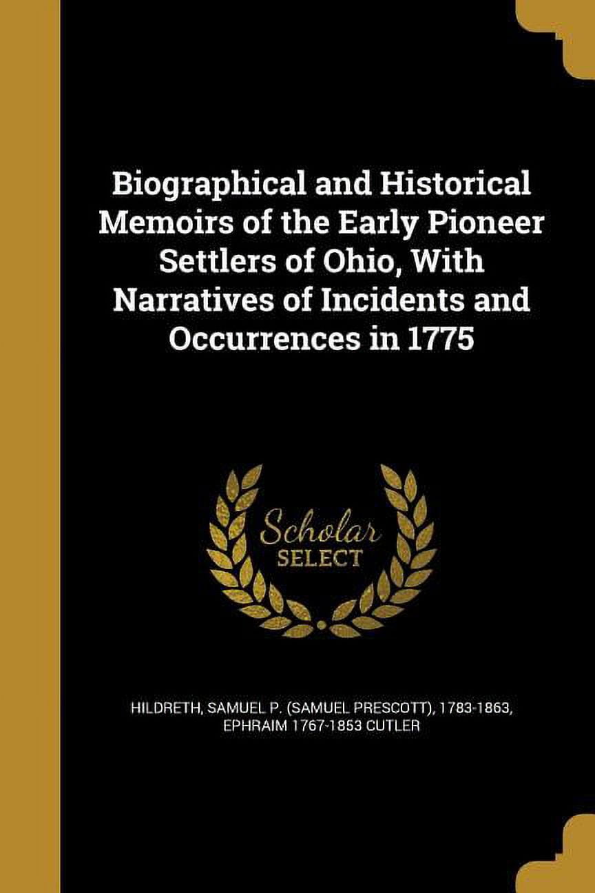 Biographical and Historical Memoirs of the Early Pioneer Settlers of