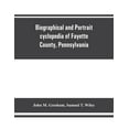thumbnail image 1 of Biographical and portrait cyclopedia of Fayette County, Pennsylvania, (Paperback), 1 of 1