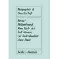 thumbnail image 1 of Biographie & Gesellschaft Vom Ende Des Individuums Zur IndividualitÃ¤t Ohne Ende, Book 4, (Paperback), 1 of 1