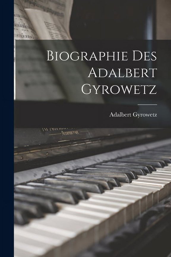 Biographie des Adalbert Gyrowetz (Paperback)