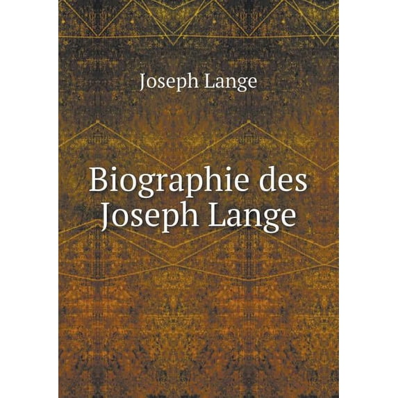 Biographie des Joseph Lange (Paperback)
