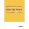 thumbnail image 1 of Biographie ni?oise ancienne et moderne ou dictionnaire historique de tous les hommes quise sont fait remarquer par leurs actions, leurs ?crits, leurs, 1 of 1