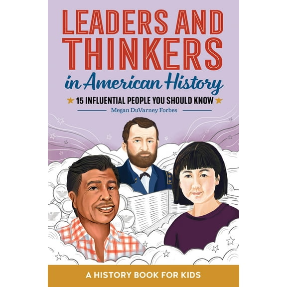 Biographies for Kids Leaders and Thinkers in American History: An American History Book for Kids: 15 Influential People You Should Know, (Paperback)