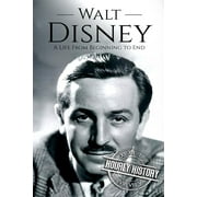 Walt Disney A Life From Beginning to End