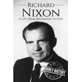 thumbnail image 1 of Biographies of Us Presidents: Richard Nixon: A Life From Beginning to End (Paperback), 1 of 1