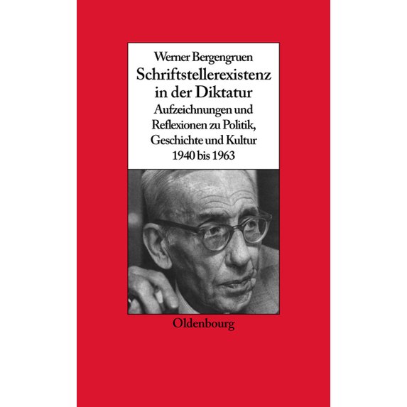 Biographische Quellen Zur Zeitgeschichte Werner Bergengruen Schriftstellerexistenz in der Diktatur, Book 22, (Paperback)