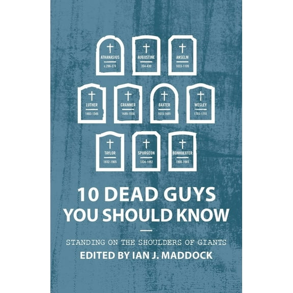 Biography 10 Dead Guys You Should Know: Standing on the Shoulders of Giants, (Paperback)