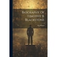 thumbnail image 1 of Biography Of Timothy B. Blackstone (Paperback), 1 of 1