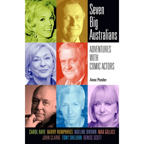 Biography: Seven Big Australians : Adventures with Comic Actors (Paperback)