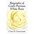 thumbnail image 1 of Biography of God's Precious White Rose, (Paperback), 1 of 1