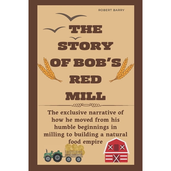Biography of Popular Celebrities: The Story of Bob's Red Mill (Paperback)