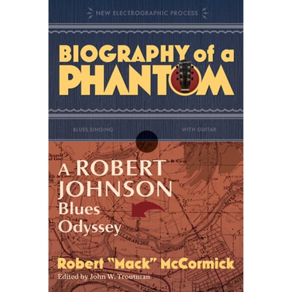 Pre-Owned Biography of a Phantom: A Robert Johnson Blues Odyssey (Hardcover) 1588347346 9781588347343