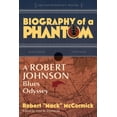 thumbnail image 1 of Biography of a Phantom : A Robert Johnson Blues Odyssey (Hardcover), 1 of 1