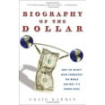 thumbnail image 1 of Pre-Owned Biography of the Dollar: How the Mighty Buck Conquered the World and Why It's Under Siege (Paperback) 0307339874 9780307339874, 1 of 1