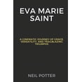 thumbnail image 1 of Biography of the Rich and Famous: Eva Marie Saint: A Cinematic Journey of Grace, Versatility, and Trailblazing Triumphs (Paperback), 1 of 1