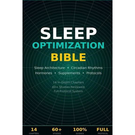 Biohacking Sleep Optimization Bible: The Complete Science-Based Guide to Deep Sleep, Circadian Biology, Recovery, Hormones, and Pea, (Paperback)