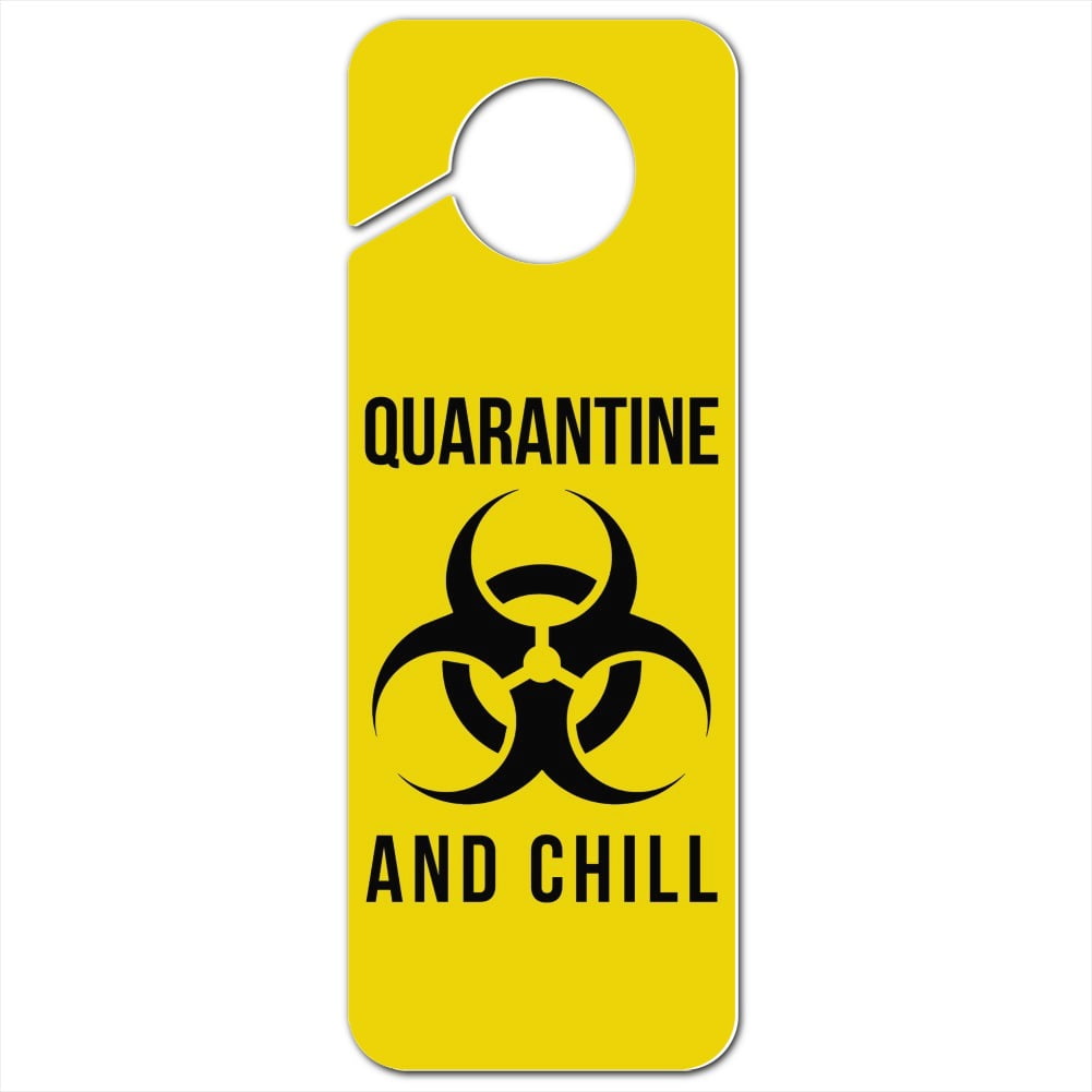 Biohazard Quarantine and Chill Plastic Door Knob Hanger Sign