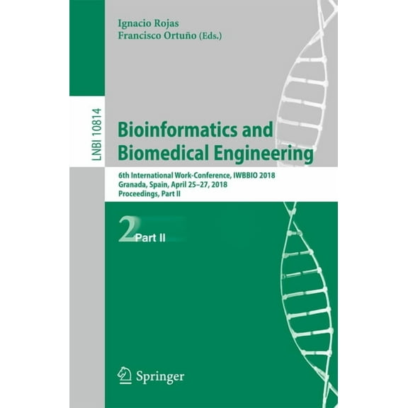 Bioinformatics and Biomedical Engineering: 6th International Work-Conference, Iwbbio 2018, Granada, Spain, April 25-27, , (Paperback)