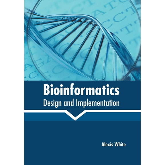 Bioinformatics: Design and Implementation, (Hardcover)