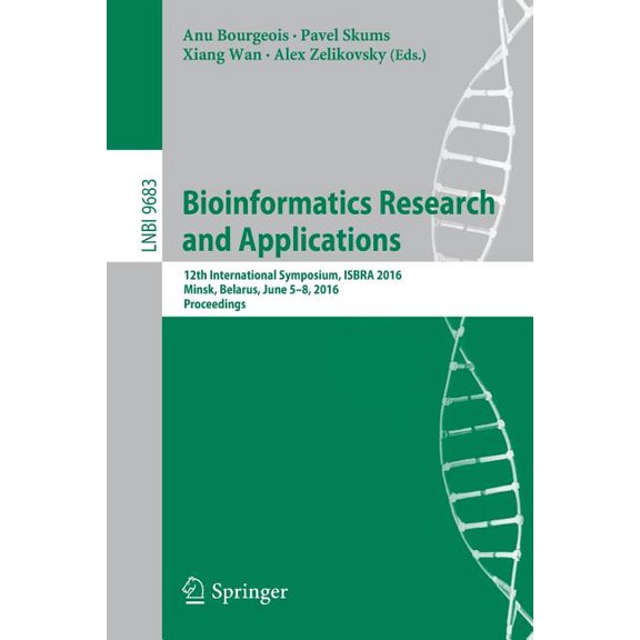 Bioinformatics Research and Applications: 12th International Symposium, Isbra 2016, Minsk, Belarus, June 5-8, 2016, Proc, (Paperback)