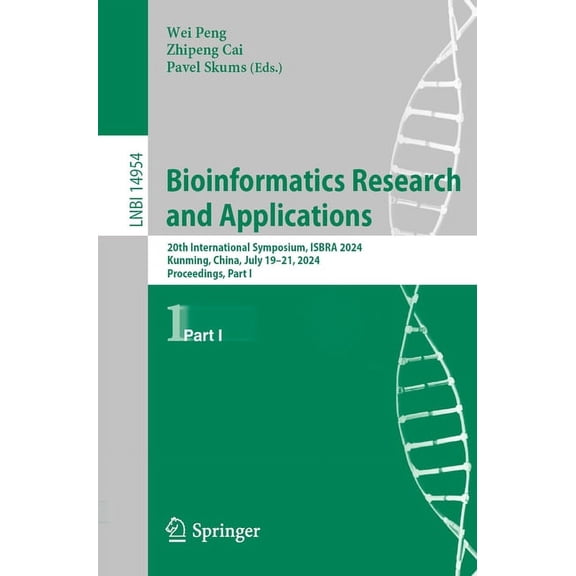 Bioinformatics Research and Applications: 20th International Symposium, Isbra 2024, Kunming, China, July 19-21, 2024, Pr, (Paperback)