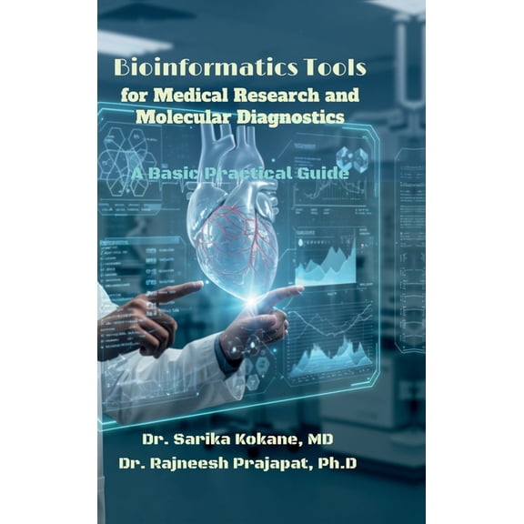 Bioinformatics Tools For Medical Research And Molecular Diagnostics: Research Handbook: Bioinformatics And Medical Resea, (Hardcover)