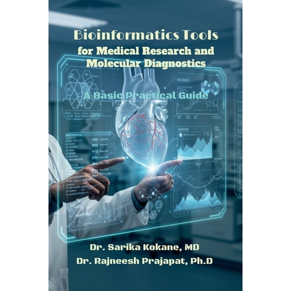 Bioinformatics Tools For Medical Research And Molecular Diagnostics: Research Handbook: Bioinformatics And Medical Resea, (Paperback)