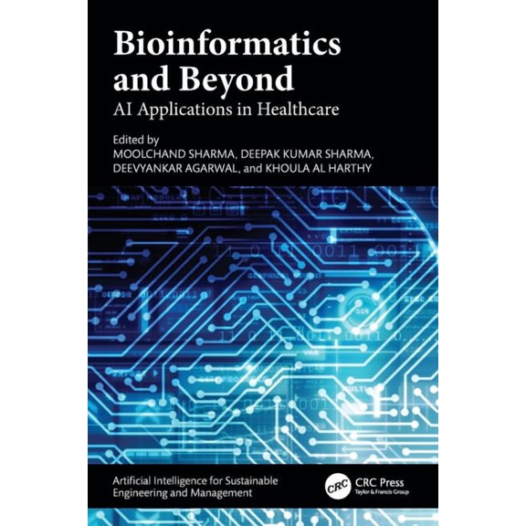 Artificial Intelligence for Sustainable Bioinformatics and Beyond: AI Applications in Healthcare, (Paperback)