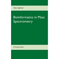 thumbnail image 1 of Bioinformatics in Mass Spectrometry: A Practical Guide, (Paperback), 1 of 1
