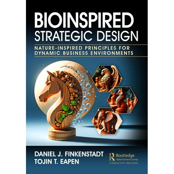 Bioinspired Strategic Design: Nature-Inspired Principles for Dynamic Business Environments, (Hardcover)