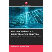 Biologia Qu ntica E Bioinform tica Qu ntica, Paperback
