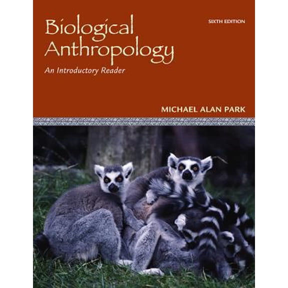 Pre-Owned Biological Anthropology: An Introductory Reader