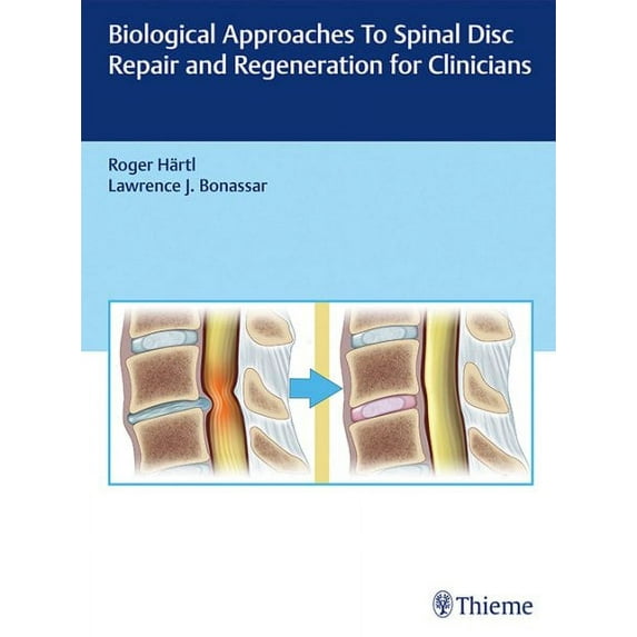Biological Approaches to Spinal Disc Repair and Regeneration for Clinicians (Hardcover)