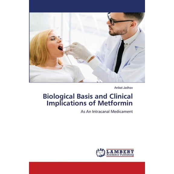 Biological Basis and Clinical Implications of Metformin, (Paperback)