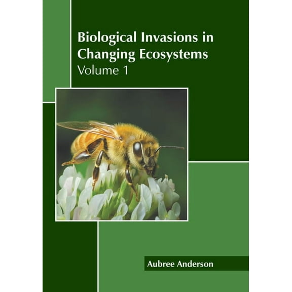 Biological Invasions in Changing Ecosystems: Volume 1, (Hardcover)