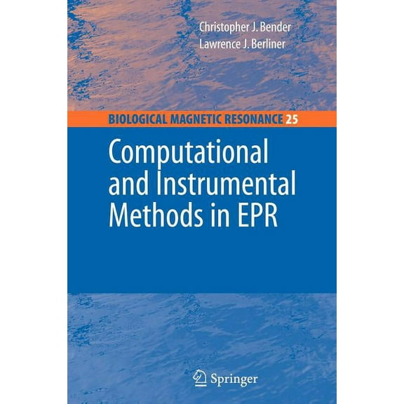Biological Magnetic Resonance Computational and Instrumental Methods in EPR, Book 25, (Paperback)