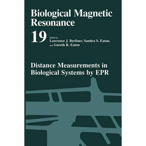 Biological Magnetic Resonance Distance Measurements in Biological Systems by EPR, Book 19, (Paperback)