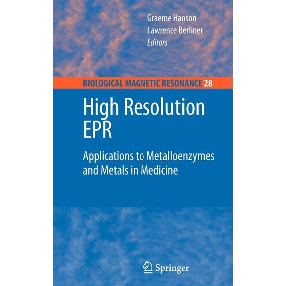Biological Magnetic Resonance High Resolution EPR: Applications to Metalloenzymes and Metals in Medicine, Book 28, (Hardcover)