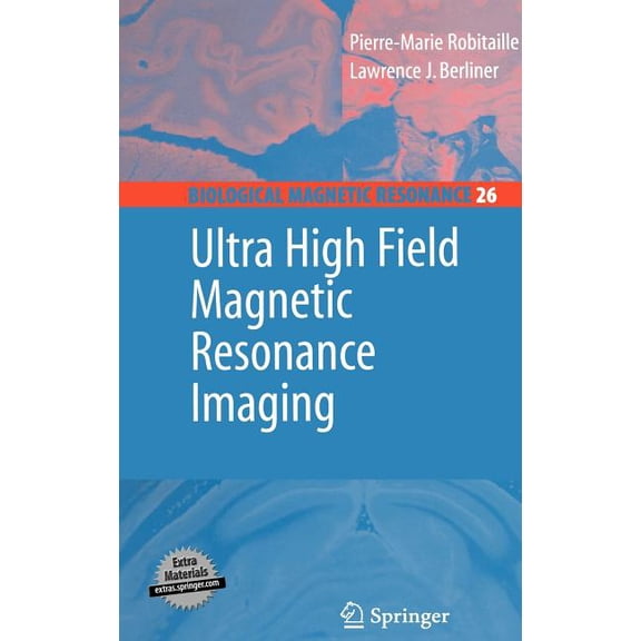Biological Magnetic Resonance Ultra High Field Magnetic Resonance Imaging, Book 26, (Hardcover)